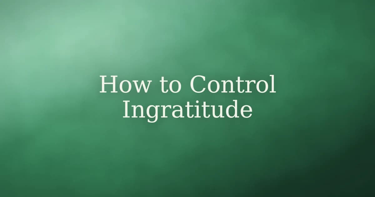 How to Control Ingratitude in Islam: Practising Shukr Daily